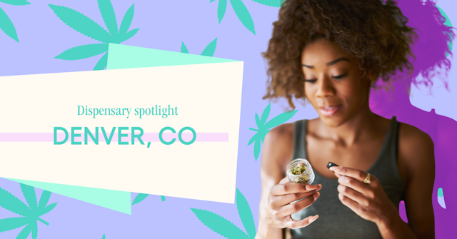 Dispensary Spotlight: Denver, CO