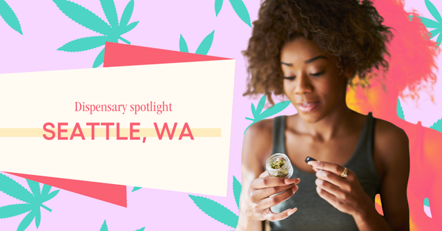 Dispensary Spotlight: Seattle, WA